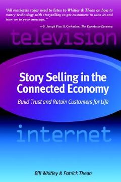 portada story selling in the connected economy: build trust and retain customers for life (en Inglés)