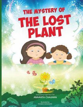 portada The Mystery of the Lost Plant: By an Eight Years Old Author (en Inglés)