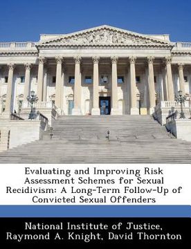 portada evaluating and improving risk assessment schemes for sexual recidivism: a long-term follow-up of convicted sexual offenders (en Inglés)