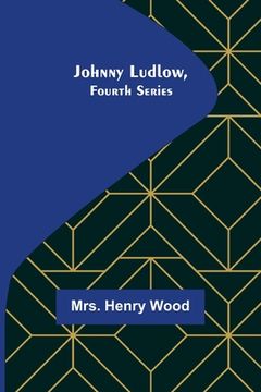 portada Johnny Ludlow, Fourth Series (en Inglés)