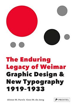 portada The Enduring Legacy of Weimar: Graphic Design & new Typography 1919-1933 (en Inglés)