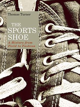 portada The Sports Shoe: A History From Field to Fashion (in English)