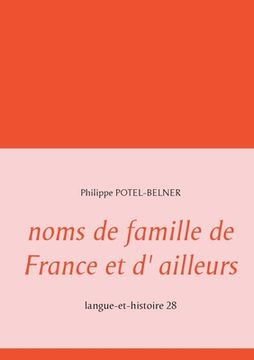 portada noms de famille de France et d' ailleurs: langue-et-histoire 28 (in French)