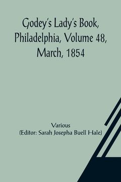 portada Godey's Lady's Book, Philadelphia, Volume 48, March, 1854 (en Inglés)