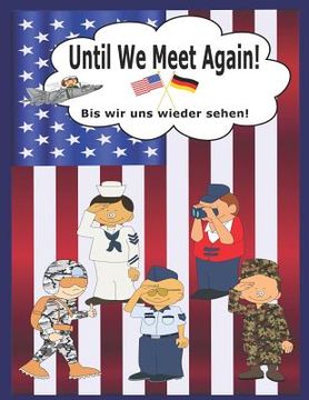 portada Until We Meet Again: A Cool Going Away Gift For US Military Kids In Germany (en Inglés)