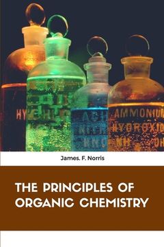 portada The Principles of Organic Chemistry (en Inglés)