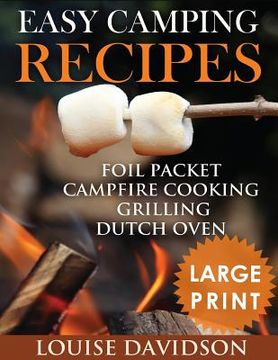 portada Easy Camping Recipes ***Large Print Edition***: Foil Packet - Campfire Cooking - Grilling - Dutch Oven