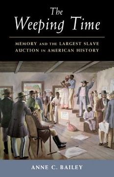 portada The Weeping Time: Memory and the Largest Slave Auction in American History (in English)