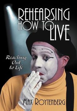 portada rehearsing how to live: reaching out to life (in English)