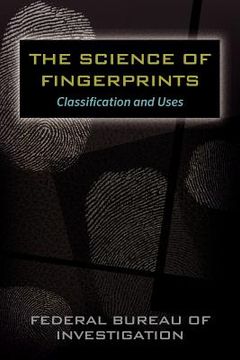 portada the science of fingerprints: classification and uses (in English)