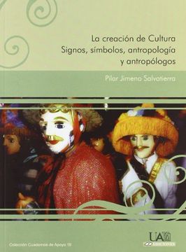 portada La Creación de Cultura: Signos, Símbolos, Antropología y Antropólogos