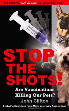 portada Stop the Shots! Are Vaccinations Killing our Pets? (en Inglés)