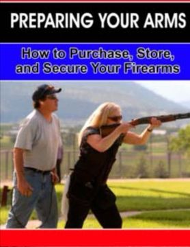 portada Preparing Your Arms: How to purchase, store and secure your firearms.