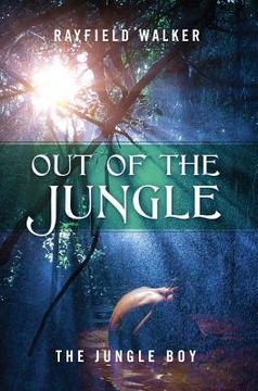 portada Out of the Jungle: The Jungle Boy (en Inglés)