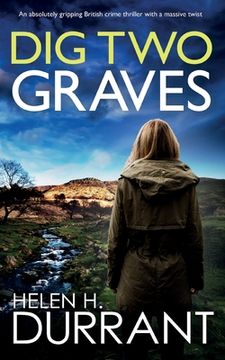 portada DIG TWO GRAVES an absolutely gripping British crime thriller with a massive twist (en Inglés)