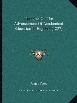 portada thoughts on the advancement of academical education in england (1827) (in English)