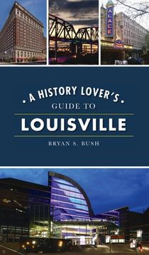 portada History Lover's Guide to Louisville (en Inglés)
