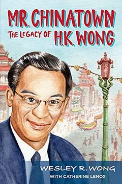 portada Mr. Chinatown: The Legacy of H. K. Wong (en Inglés)