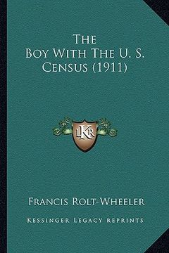 portada the boy with the u. s. census (1911) (in English)