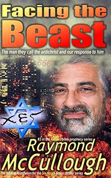 portada Facing the Beast: The man They Call the Antichrist, and our Response to him (Arrows Bible Prophecy Series) (en Inglés)