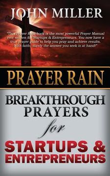 portada Prayer Rain: Breakthrough Prayers For Startups & Entrepreneurs (en Inglés)