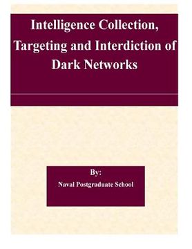 portada Intelligence Collection, Targeting and Interdiction of Dark Networks (en Inglés)