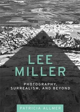 portada Lee Miller: Photography, Surrealism, and Beyond (in English)