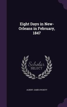 portada Eight Days in New-Orleans in February, 1847