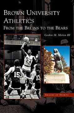 portada Brown University Athletics: : From the Bruins to the Bears (en Inglés)