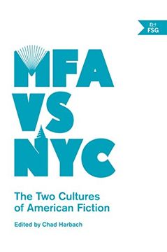 portada MFA vs NYC: The Two Cultures of American Fiction (in English)