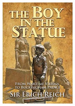 portada The Boy in the Statue: From Wartime Vienna to Buckingham Palace