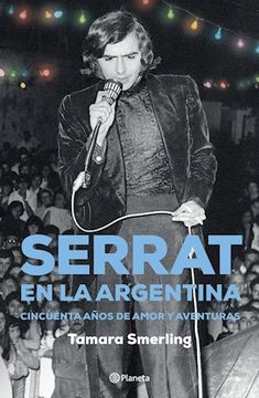 portada Serrat en la Argentina Cincuenta Años de Amor y Aventuras (in Spanish)