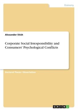 portada Corporate Social Irresponsibility and Consumers' Psychological Conflicts (en Inglés)