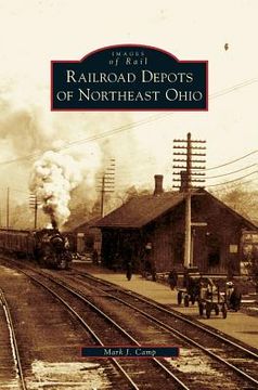 portada Railroad Depots of Northeast Ohio (en Inglés)