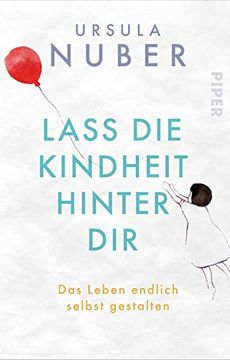 portada Lass die Kindheit Hinter Dir: Das Leben Endlich Selbst Gestalten (in German)