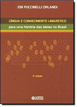 portada Língua e Conhecimento Linguístico. Para Uma História das Ideias no Brasil (Em Portuguese do Brasil)