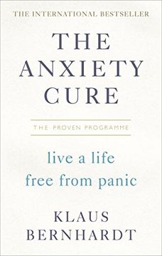 portada The Anxiety Cure: Live a Life Free From Panic in Just a Few Weeks