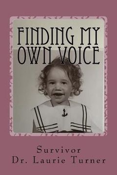 portada Finding My Own Voice: A Story of Abuse, Addiction, and Freedom (in English)