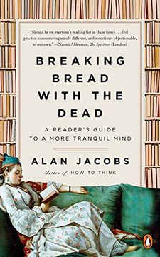 portada Breaking Bread With the Dead: A Reader's Guide to a More Tranquil Mind 