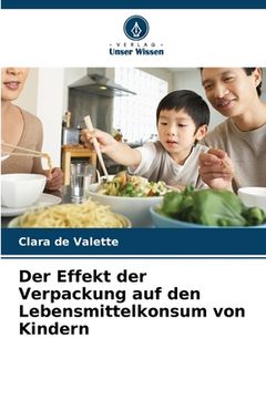 portada Der Effekt der Verpackung auf den Lebensmittelkonsum von Kindern (en Alemán)