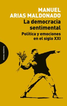 portada La Democracia Sentimental: Política y Emociones en el Siglo xxi