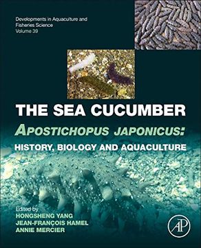 portada The sea Cucumber Apostichopus Japonicus, Volume 39: History, Biology and Aquaculture (Developments in Aquaculture and Fisheries Science) (en Inglés)