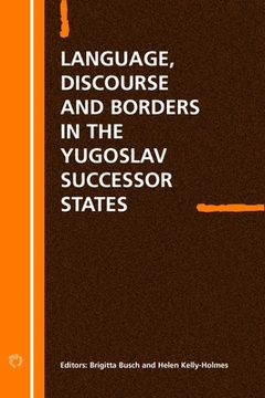 portada Language Discourse and Borders in the Yugoslav Successor States (in English)