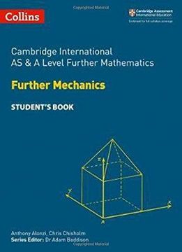 portada Cambridge International Examinations - Cambridge International as and a Level Further Mathematics Further Mechanics Student's Book (en Inglés)
