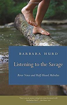 portada Listening to the Savage: River Notes and Half-Heard Melodies (Wormsloe Foundation Nature Book) 