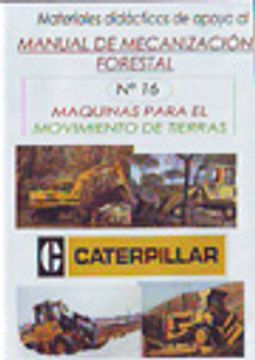 portada Materiales Didácticos De Apoyo Al Manual De Mecanización Forestal. Nº 16: Máquinas Para El Movimiento De Tierras