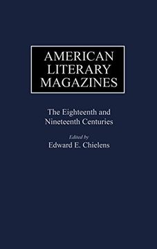 portada American Literary Magazines: The Eighteenth and Nineteenth Centuries (Historical Guides to the World's Periodicals and Newspapers) 