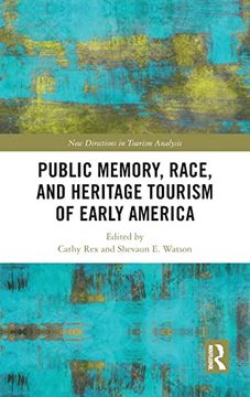 portada Public Memory, Race, and Heritage Tourism of Early America (New Directions in Tourism Analysis) (en Inglés)