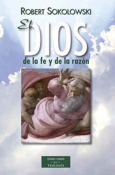 portada El Dios de la fe y de la Razón: Fundamentos de Teología Cristiana (Estudios y Ensayos) (in Spanish)