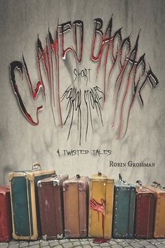 portada Claimed Baggage Short Horror Stories: 4 Twisted Tales (en Inglés)